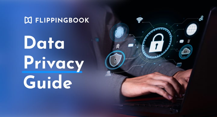 Your Guide to Data Privacy: What It Is, How to Comply, and Best Practices